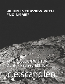 Paperback Alien Interview with "No Name.": My Discussion with an Alien Book