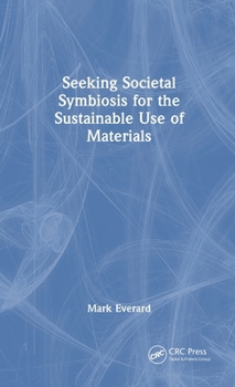 Hardcover Seeking Societal Symbiosis for the Sustainable Use of Materials Book