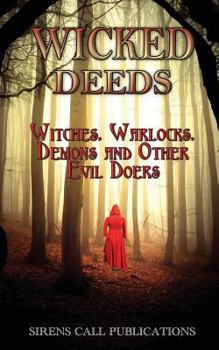 Paperback Wicked Deeds: Witches, Warlocks, Demons, & Other Evil Doers Book