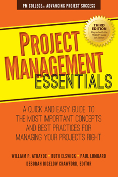 Paperback Project Management Essentials: A Quick and Easy Guide to the Most Important Concepts and Best Practices for Managing Your Projects Right Book