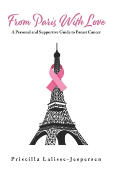 Paperback From Paris With Love: A Personal and Supportive Guide to Breast Cancer Book