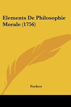 Paperback Elements De Philosophie Morale (1756) [French] Book