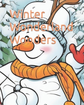 Paperback Winter Wonderland Wonders: A Christmas Coloring Delight Book