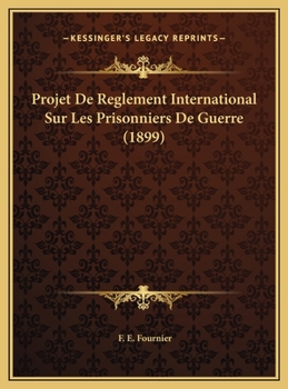 Projet De Reglement International Sur Les Prisonniers De Guerre (1899)