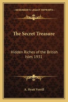 Paperback The Secret Treasure: Hidden Riches of the British Isles 1931 Book