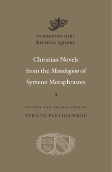 Hardcover Christian Novels from the Menologion of Symeon Metaphrastes Book
