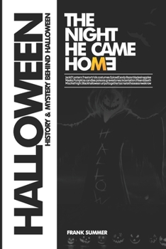 Paperback The Night He Came Home: HALLOWEEN - History and Mystery behind Halloween Book