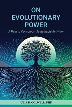 Paperback On Evolutionary Power: A Path to Conscious, Sustainable Activism Book