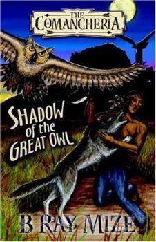 Paperback Shadow of the Great Owl: Book 2 of the Comancheria Series Book