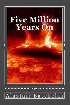 Paperback Five Million Years On: A Post-Apocalyptic novel, from extinction to regeneration Book