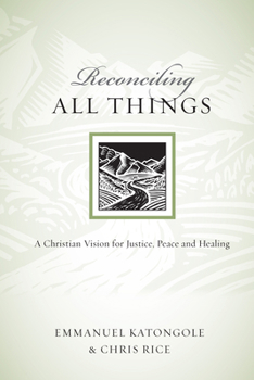 Paperback Reconciling All Things: A Christian Vision for Justice, Peace and Healing Book