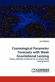 Paperback Cosmological Parameter Forecasts with Weak Gravitational Lensing Book