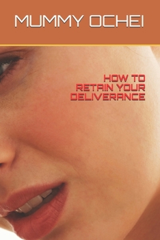 Paperback How to Retain Your Deliverance Book