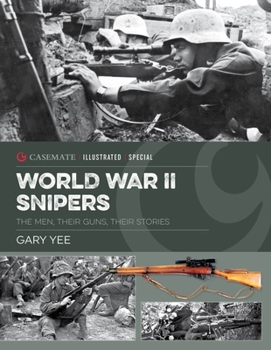 Hardcover World War II Snipers: The Men, Their Guns, Their Stories Book