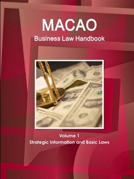 Paperback Macao Business Law Handbook Volume 1 Strategic Information and Basic Laws Book