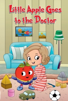 Paperback Little Apple Goes to the Doctor Book