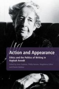 Hardcover Action and Appearance: Ethics and the Politics of Writing in Arendt Book