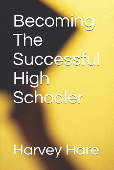 Paperback Becoming The Successful High Schooler Book