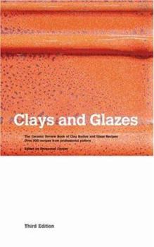Paperback Clays and Glazes: The Ceramic Review Book of Clay Bodies and Glaze Recipes - Over 900 Recipes from Professional Potters Book