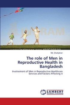 Paperback The role of Men in Reproductive Health in Bangladesh Book