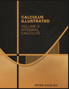 Paperback Calculus Illustrated. Volume 3: Integral Calculus Book