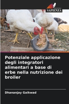 Paperback Potenziale applicazione degli integratori alimentari a base di erbe nella nutrizione dei broiler [Italian] Book