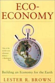 Hardcover Eco-Economy: Building an Economy for the Earth Book