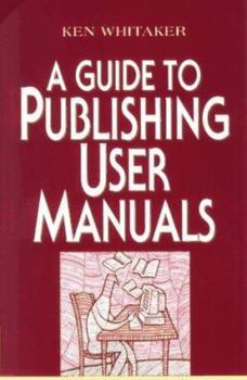 Paperback A Guide to Publishing User Manuals Book
