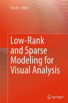 Paperback Low-Rank and Sparse Modeling for Visual Analysis Book