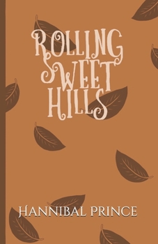 Rolling Sweet Hills: A Short Story Collection