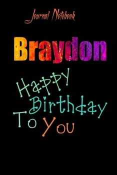 Braydon: Happy Birthday To you Sheet 9x6 Inches 120 Pages with bleed - A Great Happy birthday Gift