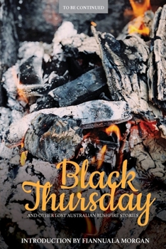 Paperback Black Thursday and Other Lost Australian Bushfire Stories Book