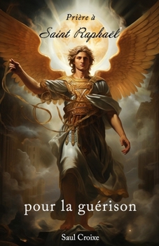 Paperback Prière à Saint Raphaël pour la guérison [French] Book