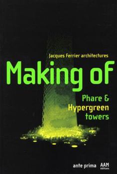Paperback The Making of Phare and Hypergreen Towers Book