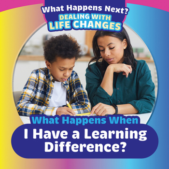 Paperback What Happens When I Have a Learning Difference? Book