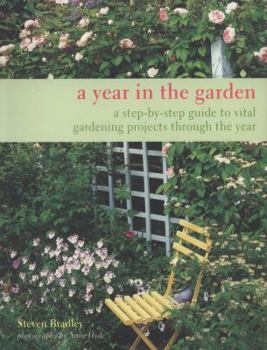 Paperback A Year in the Garden: A Step-by-step Guide to Vital Gardening Projects Through the Year Book