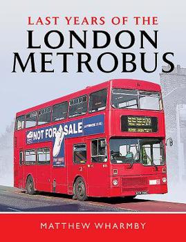 Hardcover Last Years of the London Metrobus Book