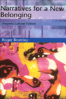 Paperback Narratives for a New Belonging: Diasporic Cultural Fictions Book
