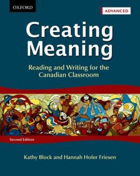 Paperback Creating Meaning: Reading and Writing for the Canadian Classroom: Advanced (Revised) Book