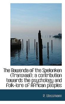 Paperback The Bawenda of the Spelonken (Transvaal); A Contribution Towards the Psychology and Folk-Lore of Afr Book