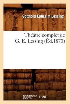 Paperback Théâtre Complet de G. E. Lessing (Éd.1870) [French] Book