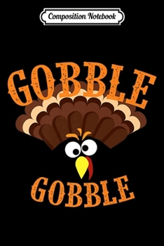 Composition Notebook: Cute Basic Gobble Thanksgiving Turkey Premium  Journal/Notebook Blank Lined Ruled 6x9 100 Pages