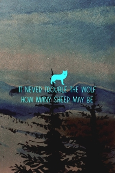 It Never Trouble The Wolf How Many Sheep May Be: Wolf Journal Composition Blank Lined Diary Notepad 120 Pages Paperback