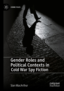 Paperback Gender Roles and Political Contexts in Cold War Spy Fiction Book