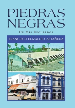 Hardcover Piedras Negras: De Mis Recuerdos [Spanish] Book