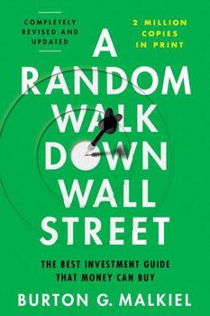 Paperback A Random Walk Down Wall Street: The Best Investment Guide That Money Can Buy Book