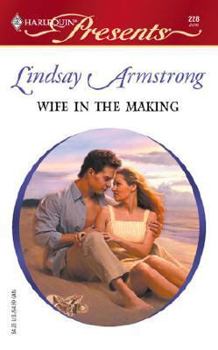Paperback Wife in the Making (Harlequin Presents, #228, June '04) Book