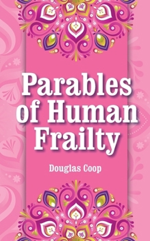 Paperback Parables of Human Frailty Book