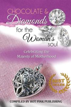 Paperback Chocolate & Diamonds for the Woman's Soul: Celebrating the Majesty of Motherhood Book