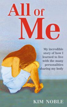 Paperback All of Me: My Incredible Story of How I Learned to Live with the Many Personalities Sharing My Body Book